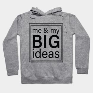 Me & My Big Ideas Hoodie